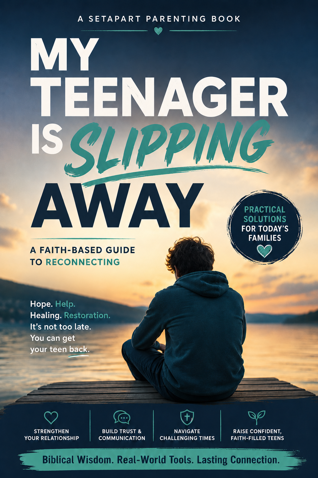 My Teenager Is Slipping Away: A Faith-Based Guide to Reconnecting With Your Teen